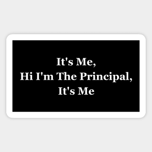It's Me, Hi I'm The Principal, It's Me Magnet